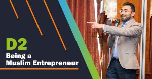 Being a Muslim Entrepreneur – w/ Harun R